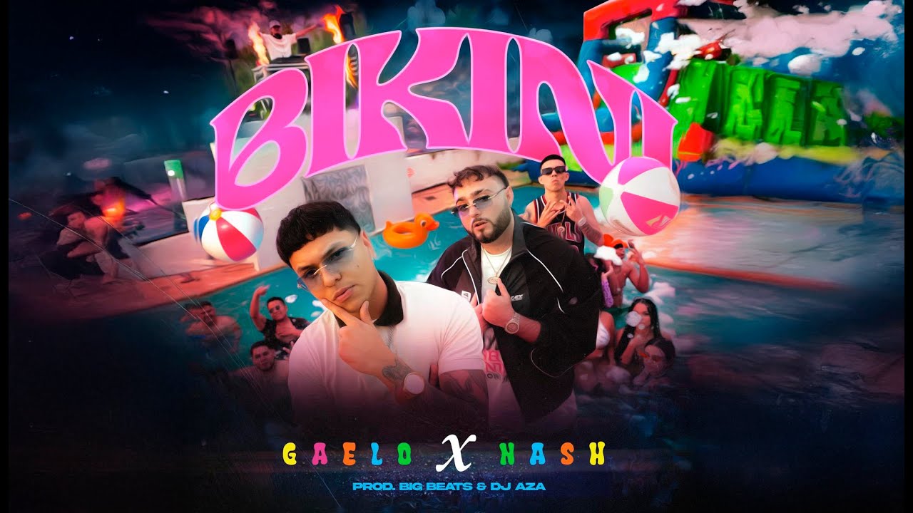 BIKINI (video oficial)  Nash, Gaelo, Dj aza