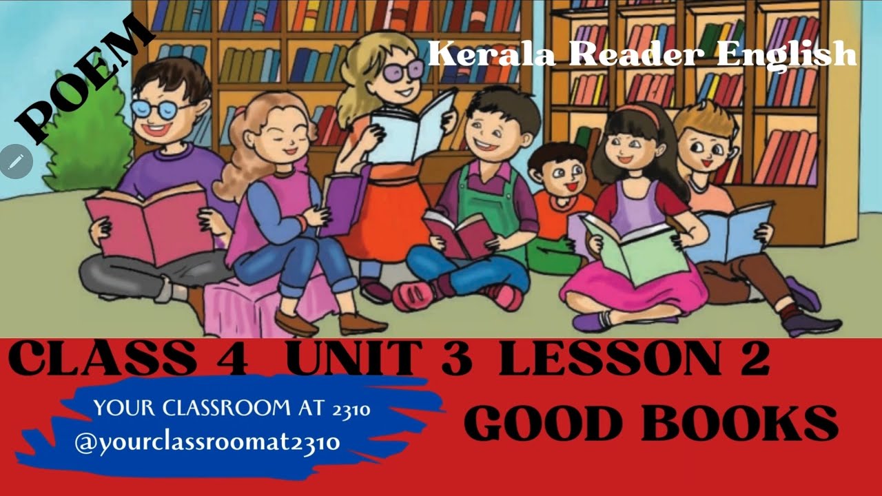GOOD BOOKS | UNIT 3 /2 | ENGLISH | CLASS 4 | MALAYALAM TRANSLATION & EXPLANATION