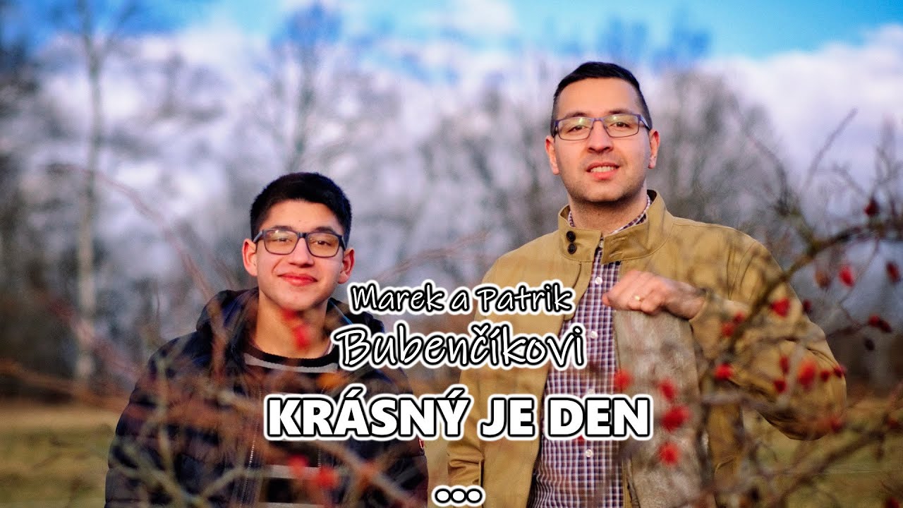 Marek (Gipsy Šarkani) a Patrik Bubenčíkovi :: Krásný je den...
