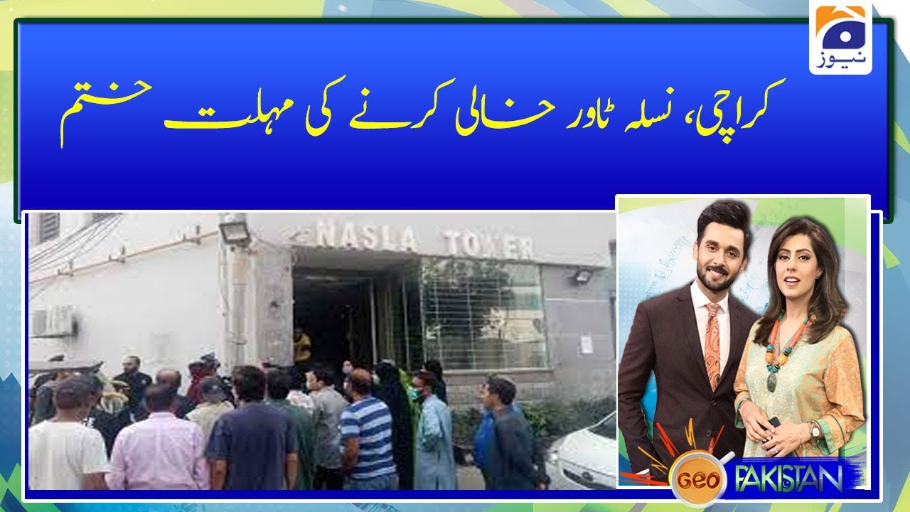 Karachi, Nasla Tower Khaali Kernay Ki Muhlat Khatam