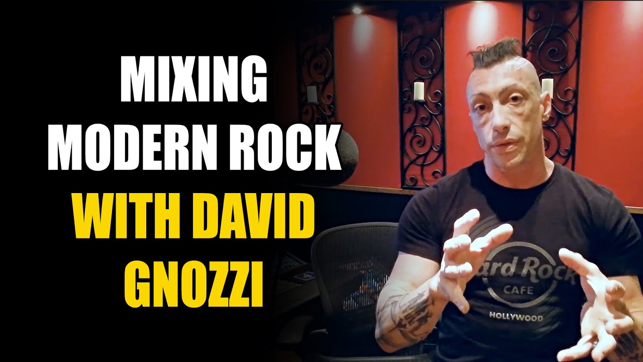 Mixing Modern Rock with David Gnozzi!