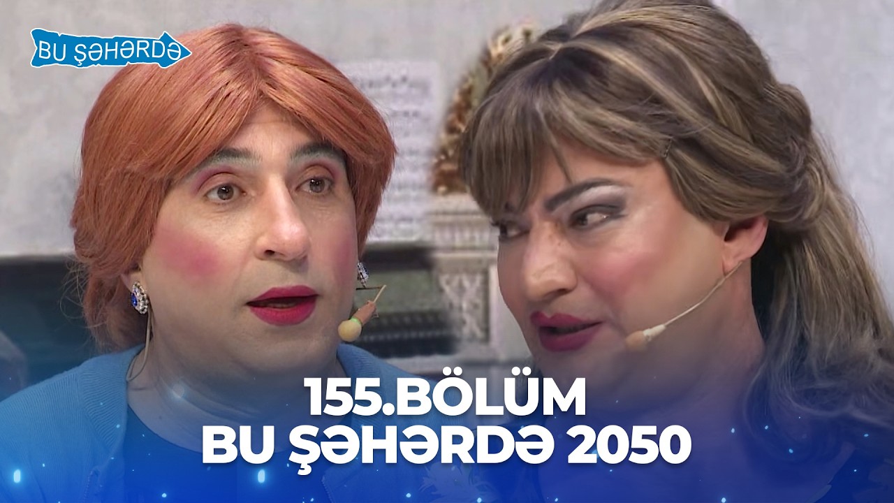 Bu Şəhərdə 2050 - 155.Bölüm