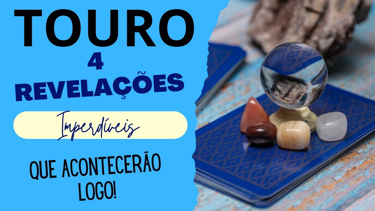 TOURO♉| 4 REVELAÇÕES (IMPERDÍVEIS), QUE VÃO ACONTECER LOGO! (TAROT/SIGNOS).