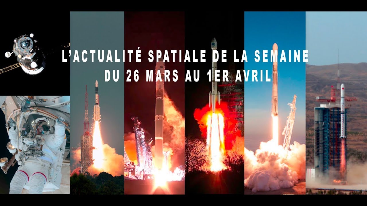 L'actualité spatiale de la semaine du 26 mars au 1er avril