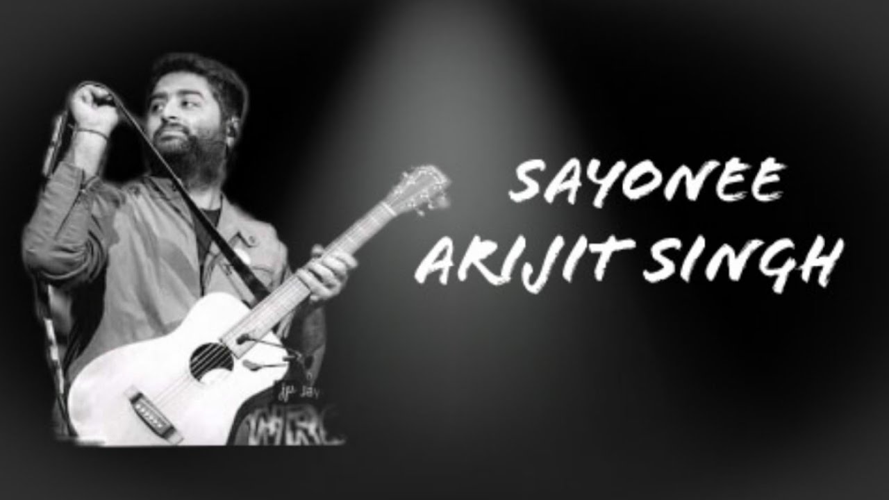 Sayonee__Arijit Singh & Jyoti Nooran