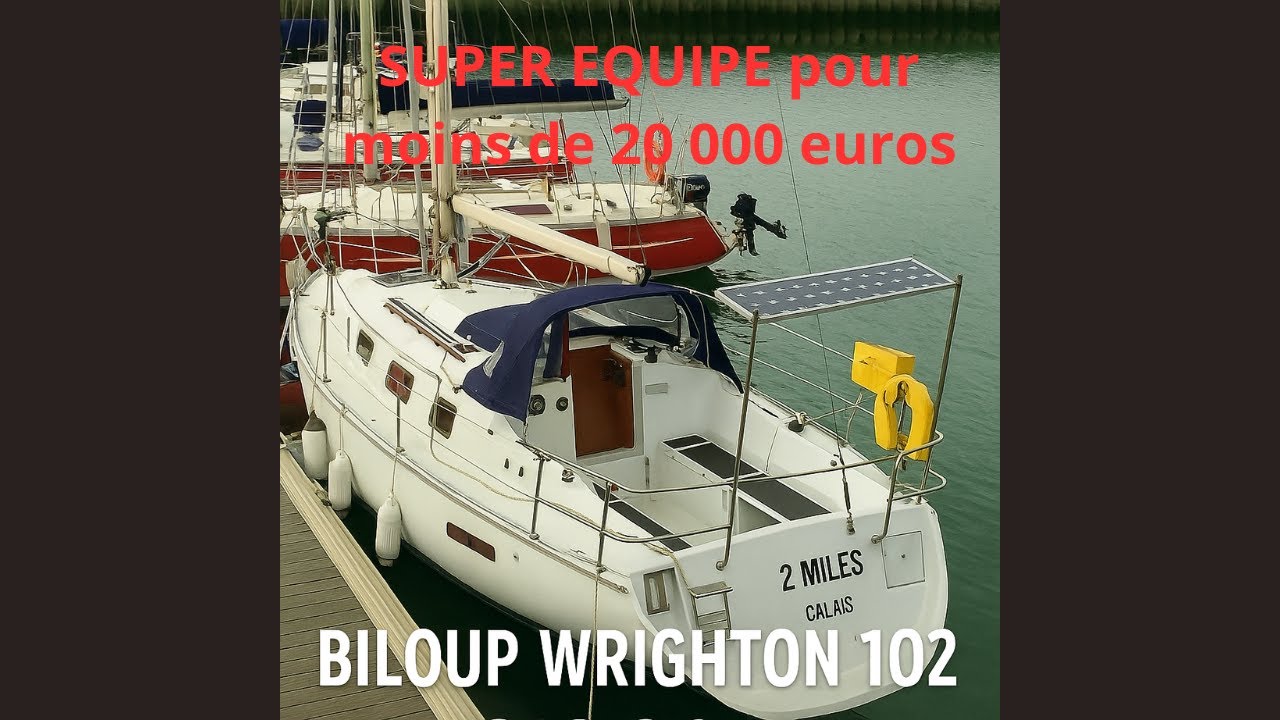 🔥 Voilier 10m Tout Confort pour Moins de 20 000&euro; ! Coup de Coeur Voilier Biloup  WRIGHTON 102