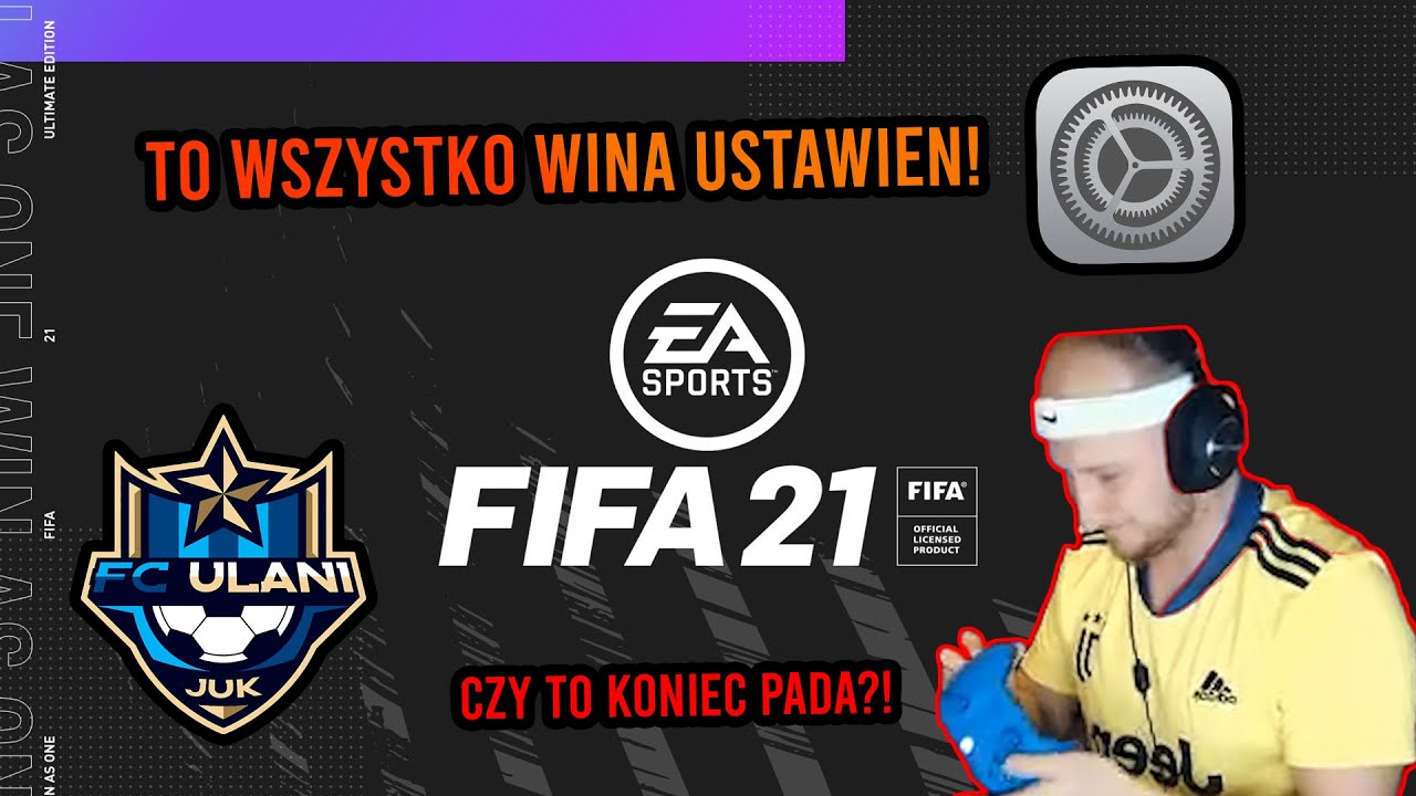 FIFA 21 FC ULANI TO WSZYSTKO WINA USTAWIEŃ!