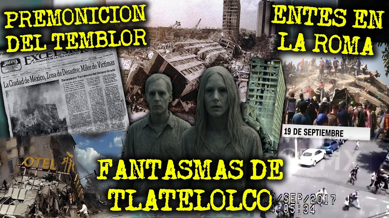 EXPERIENCIAS ATERRADORAS DEL TEMBLOR DEL 19S DE 1985 Y 2017