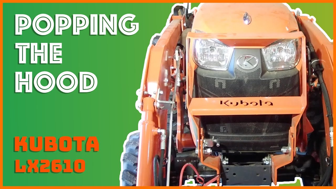 Kubota LX2610 Popping the Hood