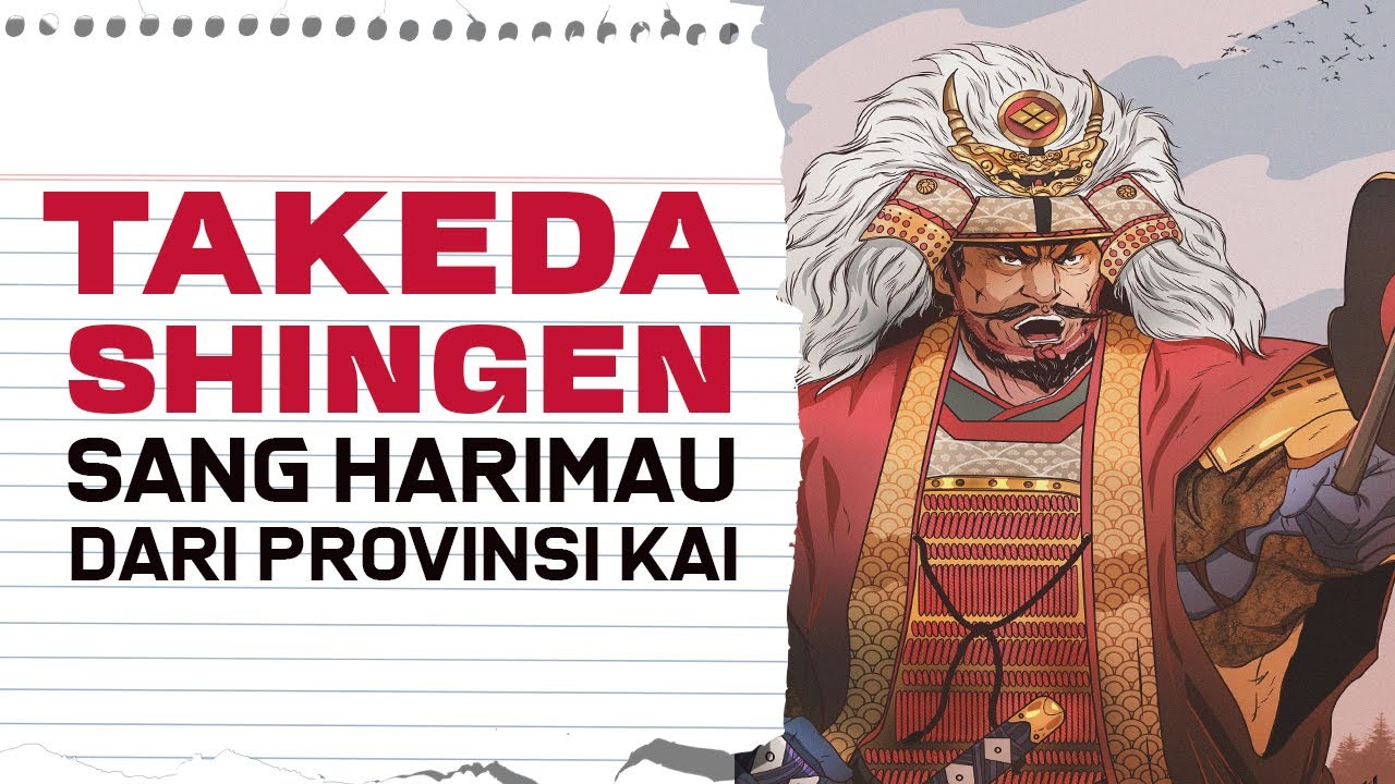 DAIMYO DENGAN KEKUATAN TEMPUR YANG ABSOLUT!!!||TAKEDA SHINGEN SANG HARIMAU DARI PROVINSI KAI