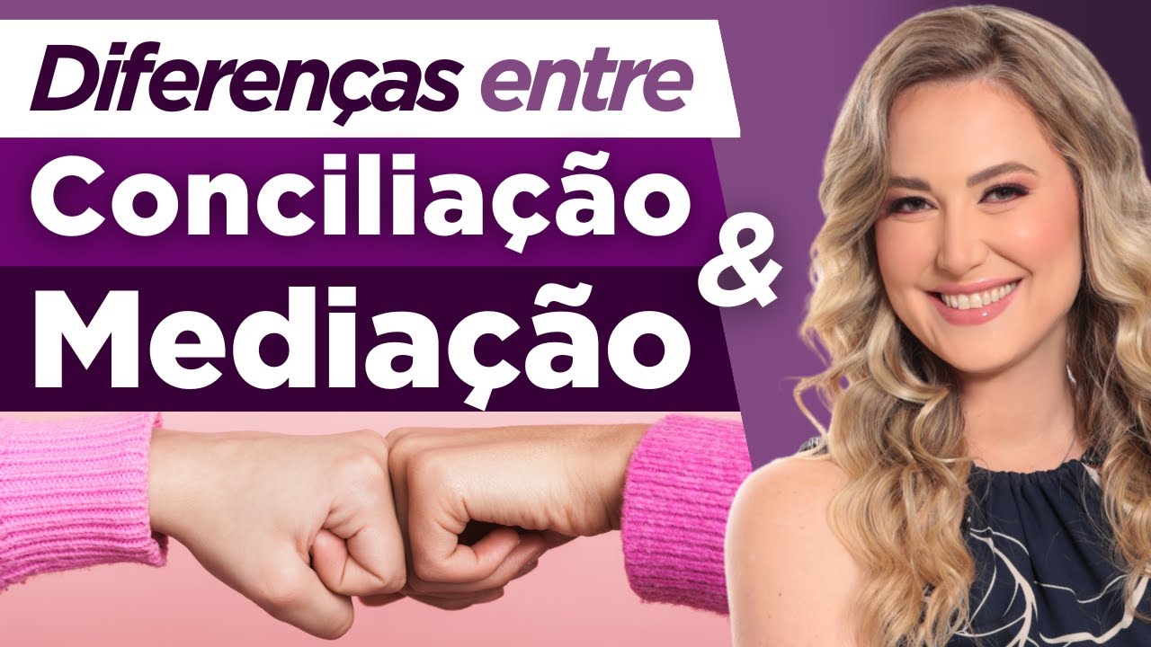 MEDIAÇÃO X CONCILIAÇÃO - Como funcionam? | Significado e Diferenças | Resolução de Conflitos