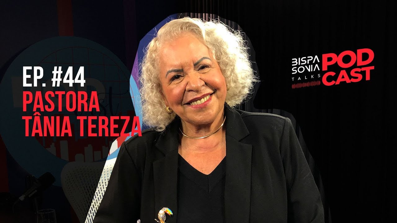 TÂNIA TEREZA (PASTORA E JUÍZA FEDERAL) – Bispa Sonia Talks #44