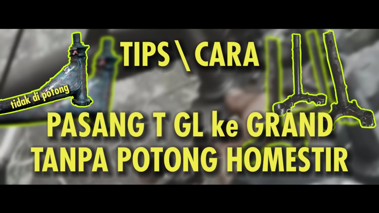 PASANG T GL ke RANGKA GRAND tanpa harus potong komestir / cukup dengan sebagai berikut