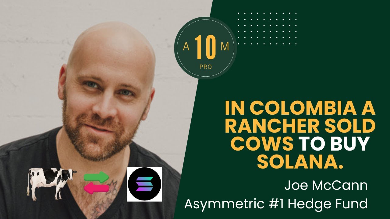 E100: Joe McCann Asymmetric. In Colombia a rancher sold cows to buy Solana.