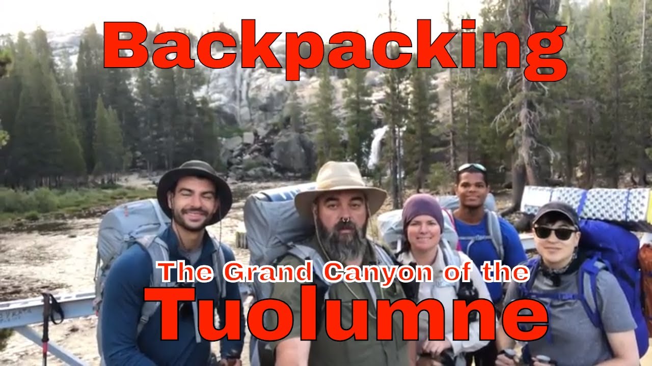 Backpacking the Grand Canyon of the Tuolumne