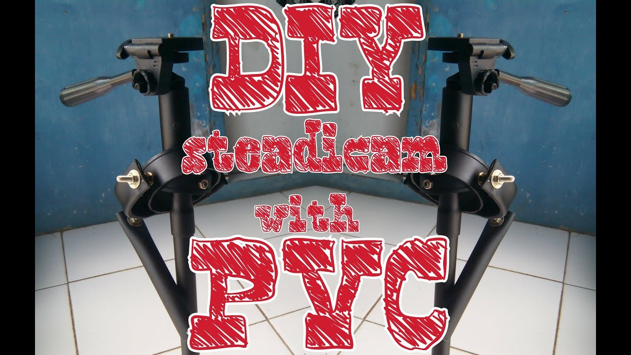 TUTORIAL : mebuat steadicam dengan pipa PVC - ala anak KOST (DIY)