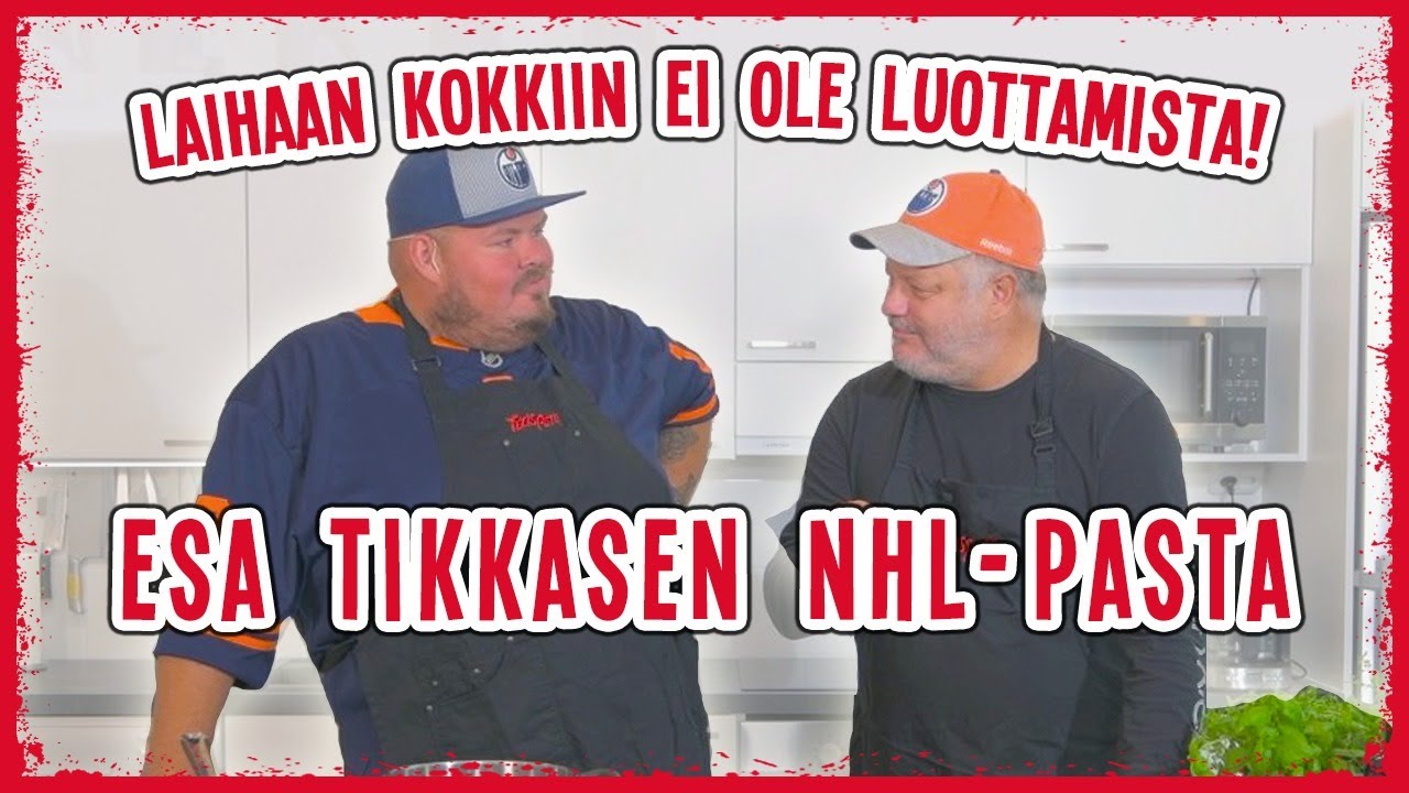 ESA TIKKASEN NHL-PASTA | LAIHAAN KOKKIIN EI OLE LUOTTAMISTA!