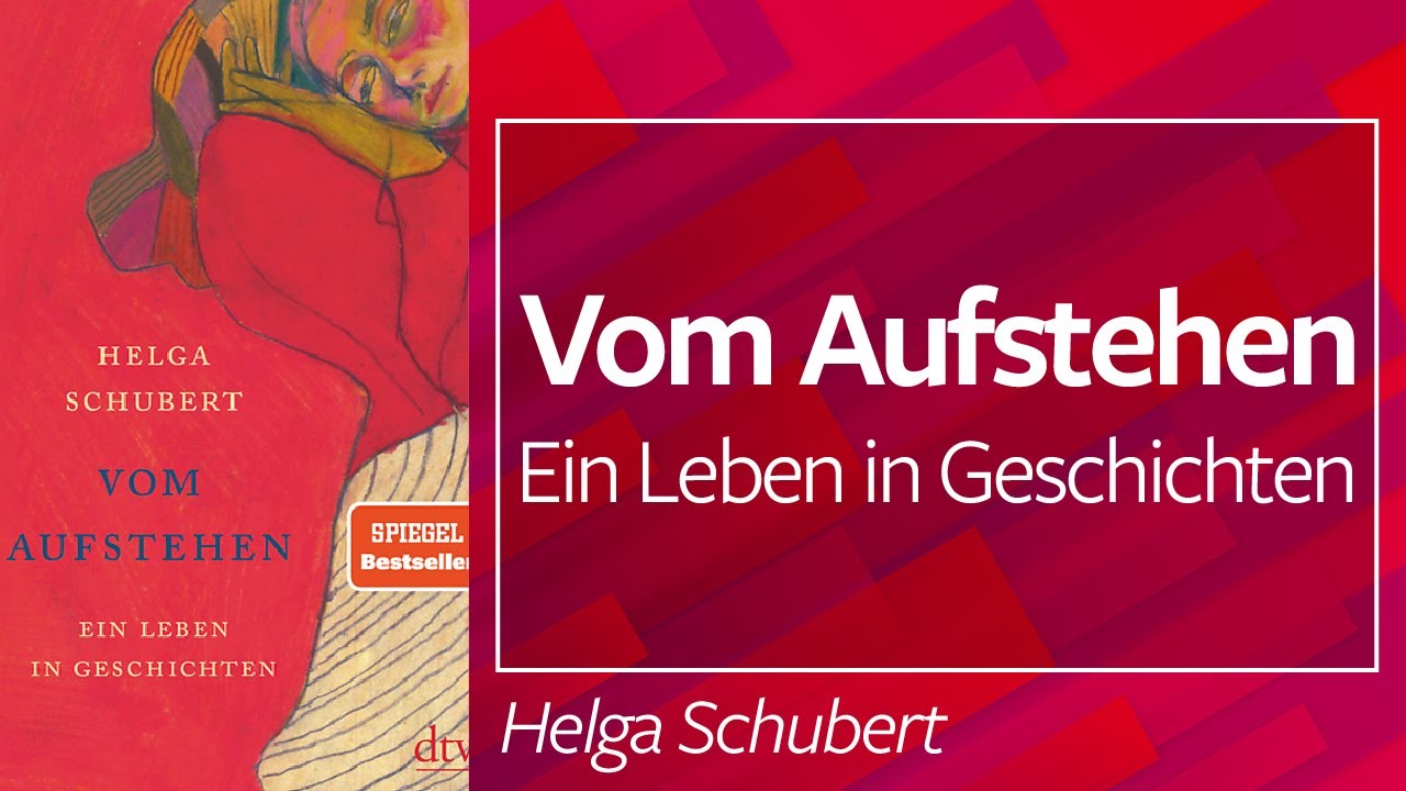 Vom Aufstehen. Ein Leben in Geschichten - Helga Schubert, 09.06.22
