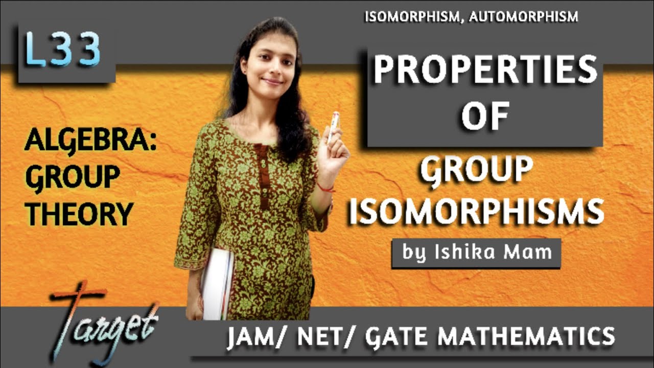 Properties of Isomorphism - L 33 | Group Theory Revision Series | IIT JAM/ NET/ GATE |