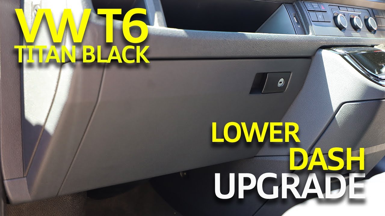 VW Transporter T6 Titan Black Lower Dash Upgrade