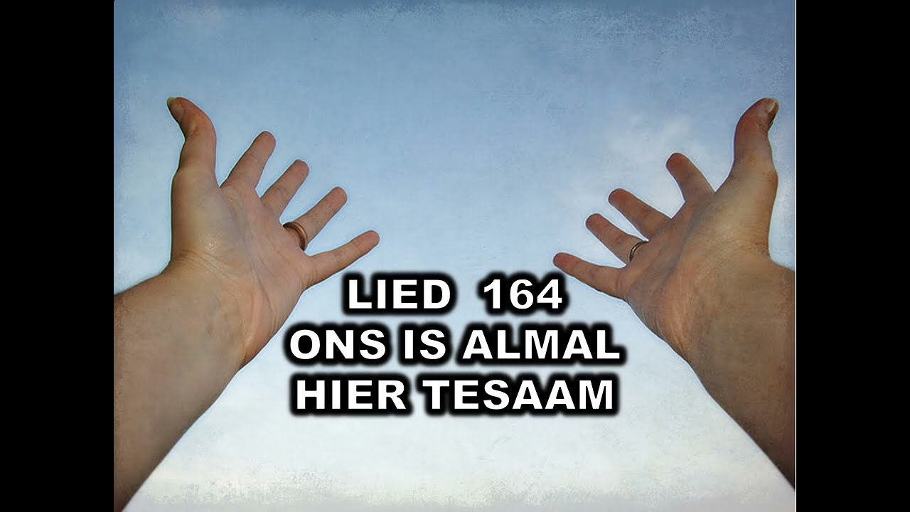 Lied 164 Ons is almal hier tesaam