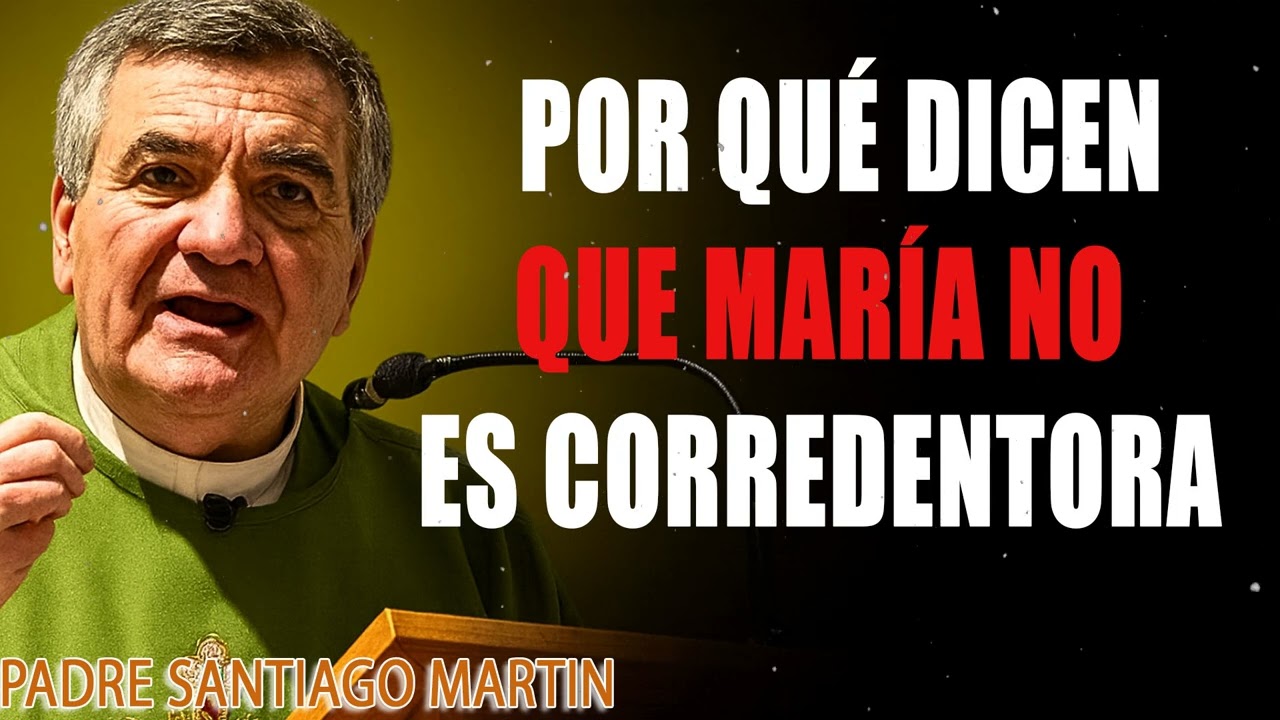 ¿Por qué dicen que María no es corredentora¿ ¦ Actualidad Comentada ¦ P. Santiago Martín