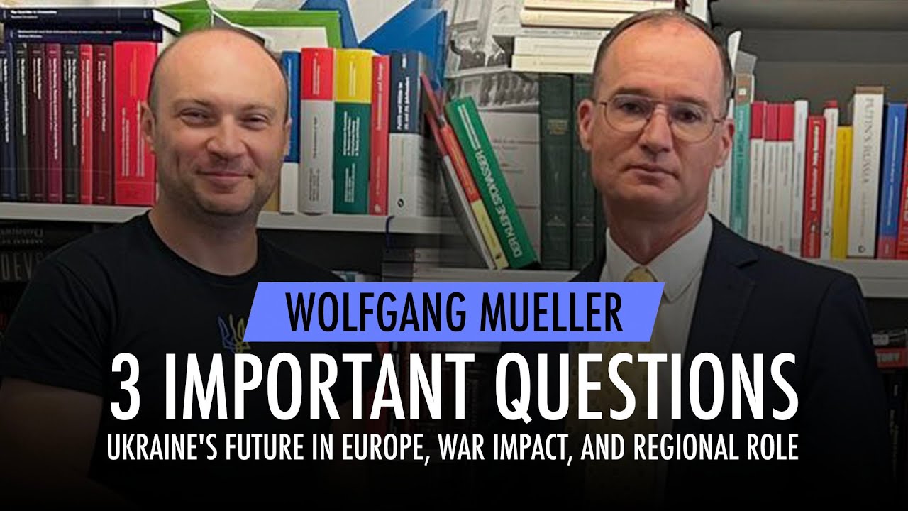 Wolfgang Mueller | 3 Questions: Ukraine's Future in Europe, War Impact, and Regional Role