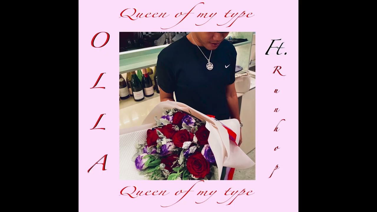 OLLA -  Queen Of My Type Ft. RunHop [Mixtape]