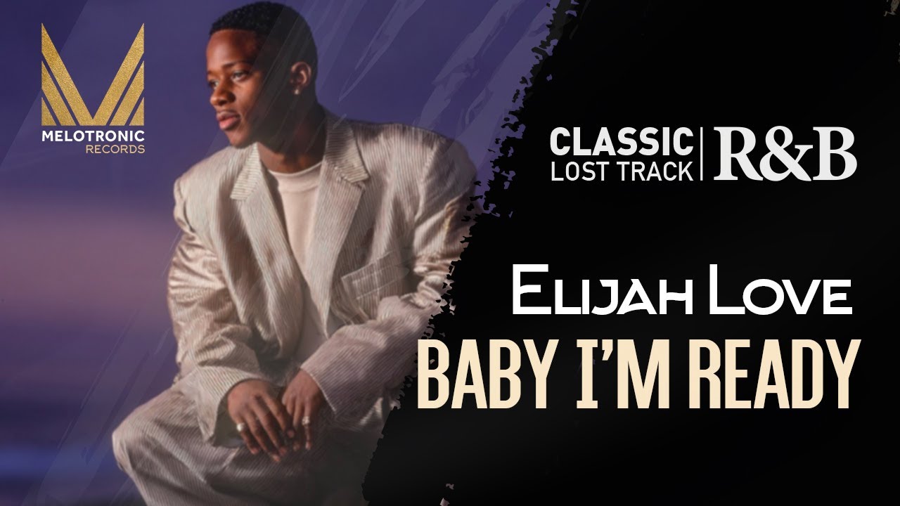 MELOTRONIC CLASSIC RnB : Elijah Love 'Baby i'am ready' #rnb  #lovesong   #quietstorm #90srnb