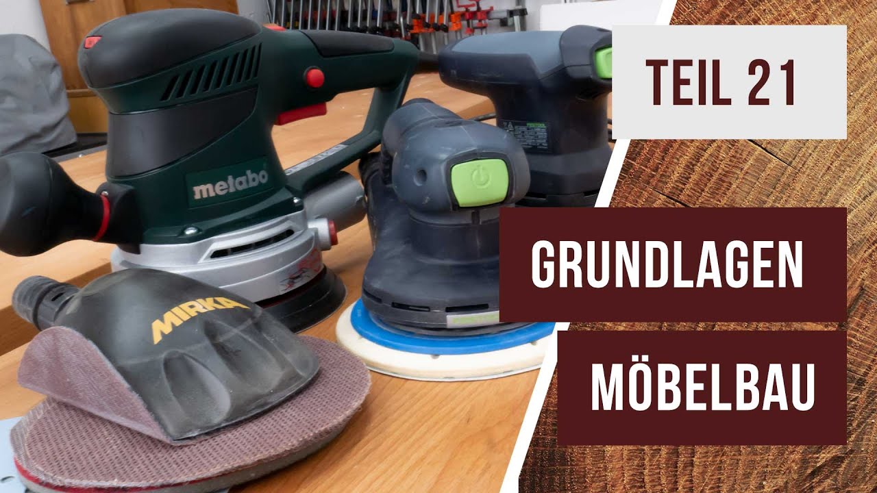 Grundlagen Möbelbau - Teil 21 - Schleifmaschinen - Exzenter, Schwingschleifer, Bandschleifer