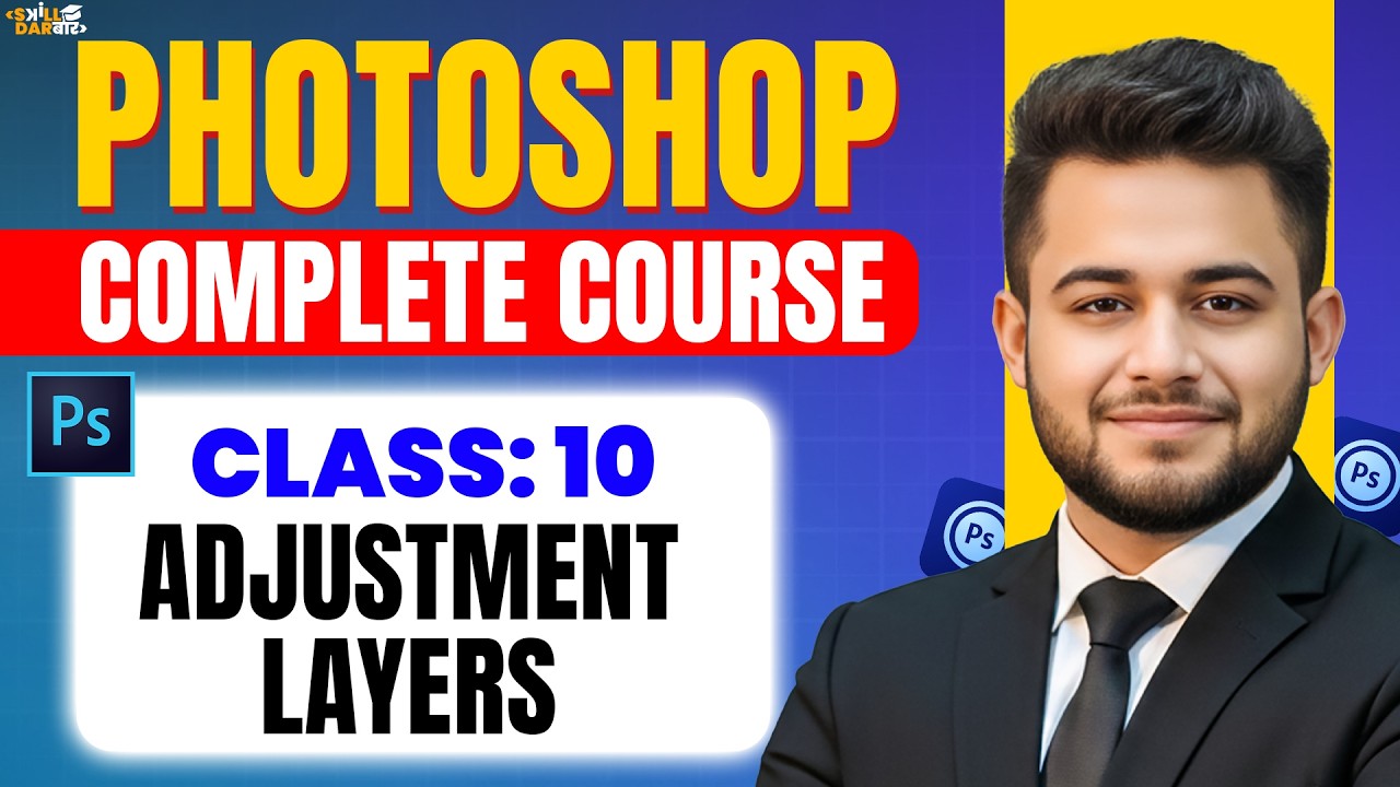 10. Adjustment Layers (Professional Color Fix) | Skill Darbar