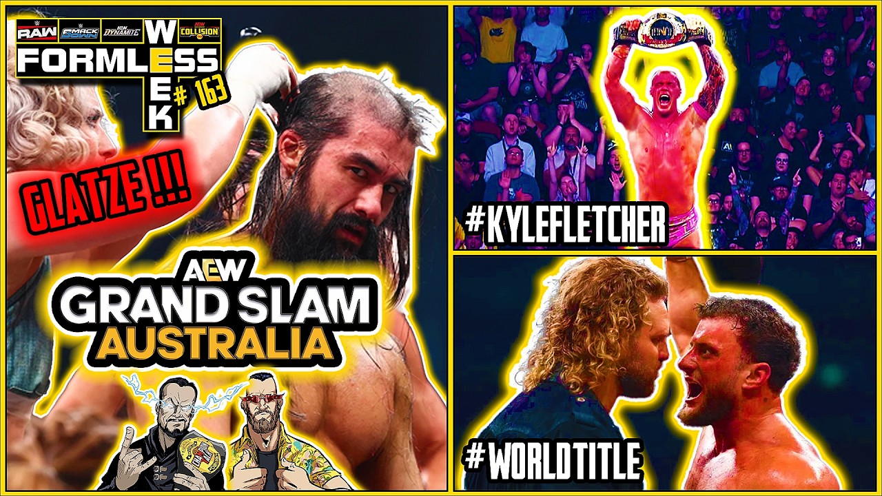 AEW -  Schnipp Schnapp! Haare ab! AEW Grand Slam in Australien | Formless Week # 163