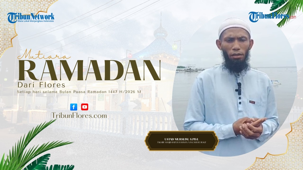 Mutiara Ramadan dari Flores Kamis 26 Februari 2026, Bulan Ramadan Adalah Bulan Yang Istimewa