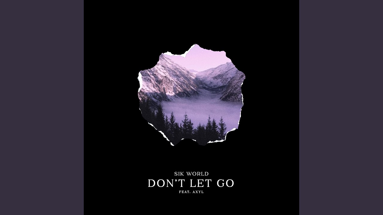 Don't Let Go (feat. Axyl)
