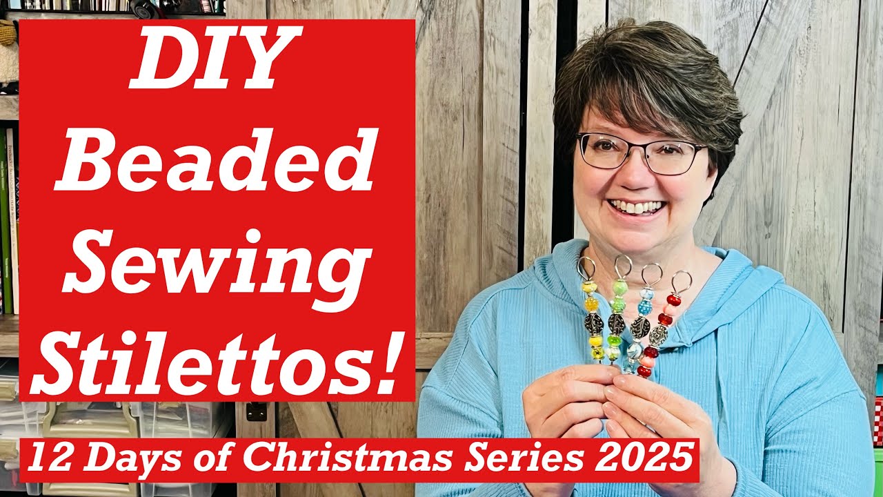 DIY Beaded Sewing Stiletto: 12 Days of Christmas Series 2025