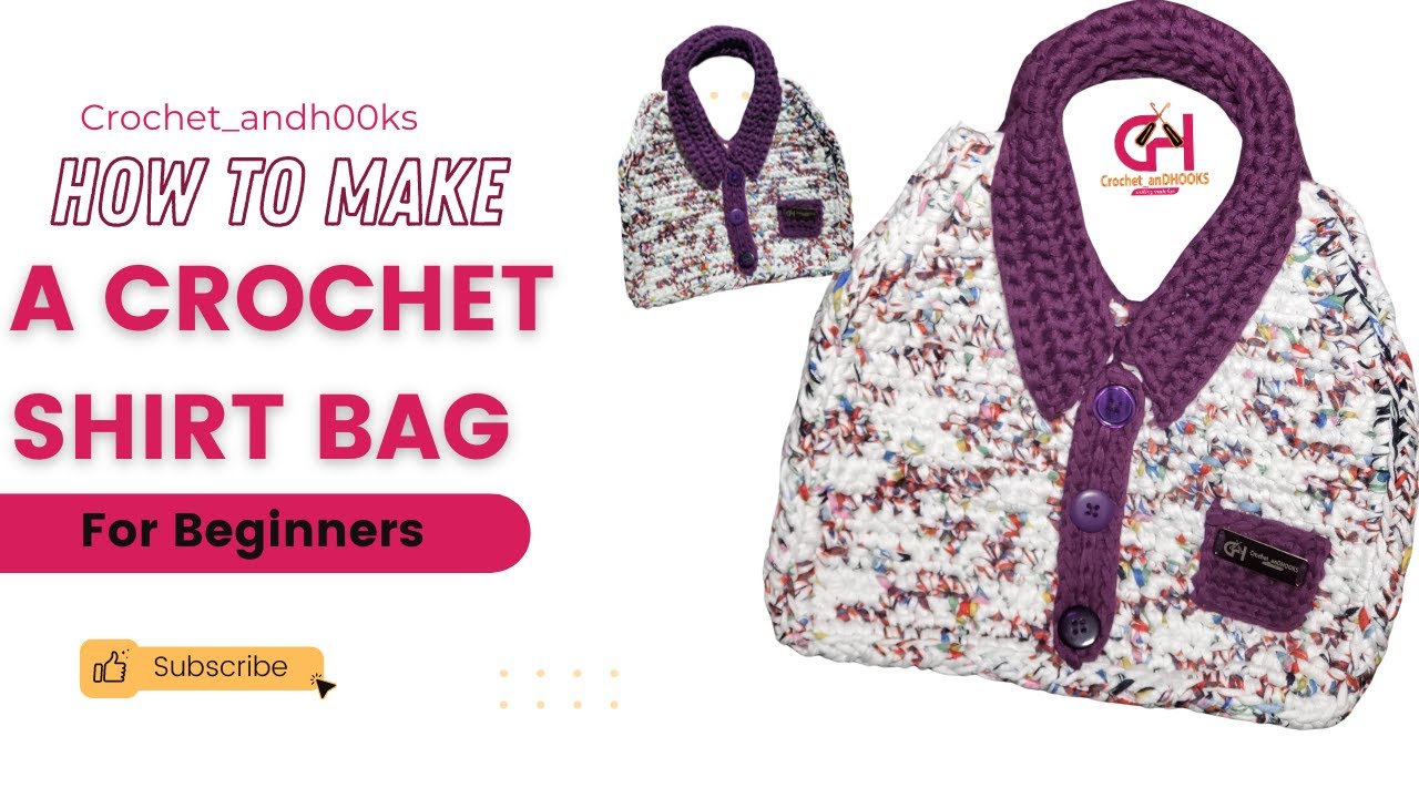 crochet shirt bag for beginners ( English version) how to make the crochet shirt bag.