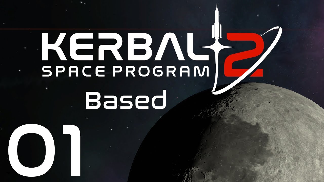 Kerbal Space Program 2 | Based | Episode 01
