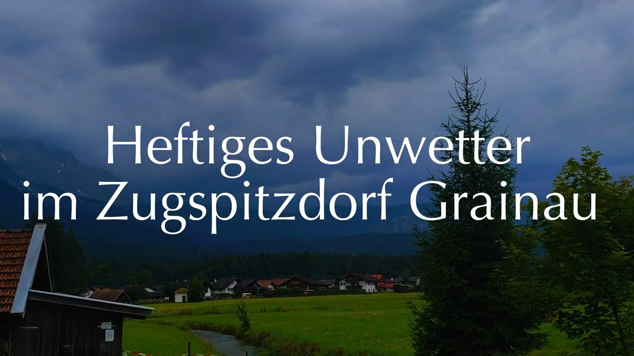 Heftiges Unwetter im Zugspitzdorf Grainau