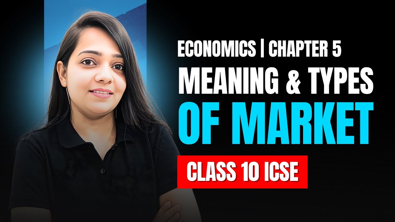 Meaning and Types of Market | ICSE Class 10 Economics Chapter 5 | Learn with Obsession #economics