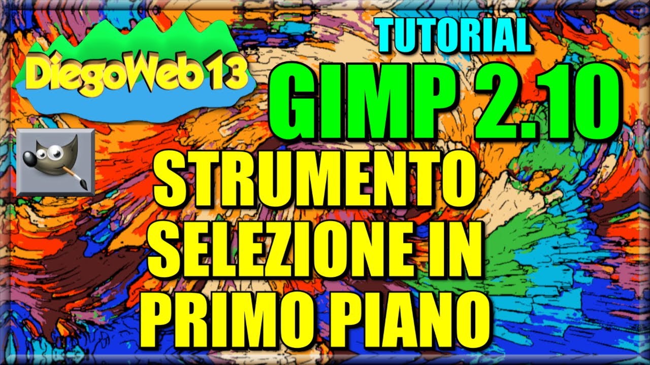GIMP 2.10 - Strumento SELEZIONE PRIMO PIANO (ITA)