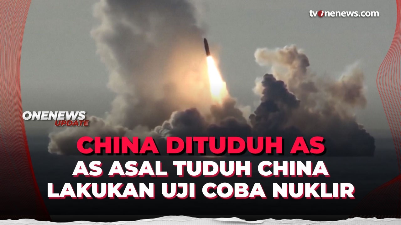 Waduh! AS Tuduh China Lakukan Uji Coba Nuklir Secara Diam-diam | OneNews Update