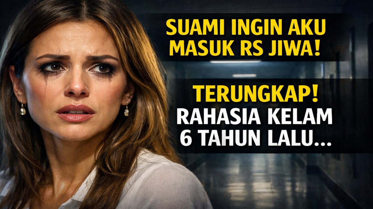 Suamiku Ingin Aku Masuk Rumah Sakit Jiwa, Tapi Rahasia Gelap 6 Tahun Lalu Justru Menghancurkannya