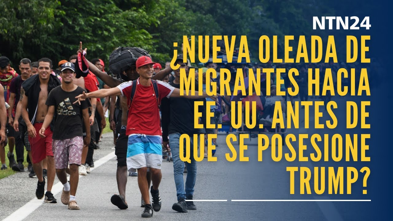 ¿Comenzará una nueva oleada masiva de migrantes hacia Estados Unidos antes de que Trump se posesion