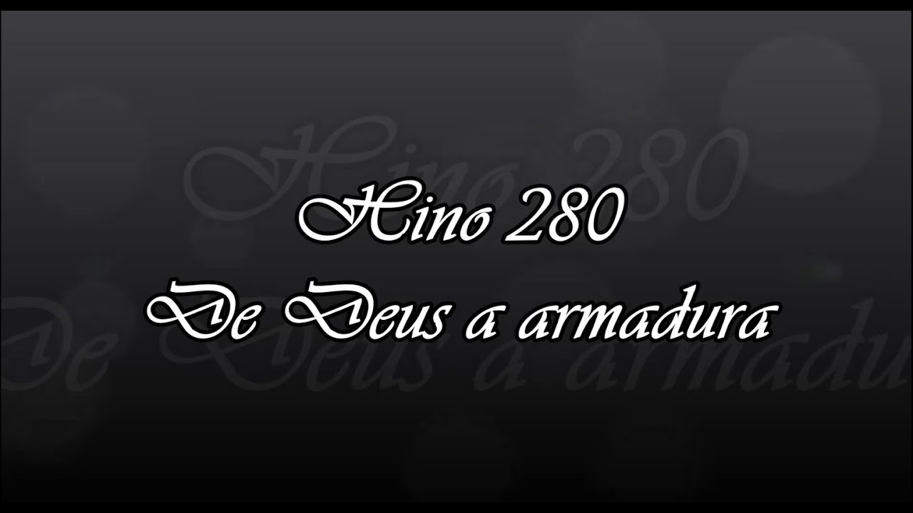 CCB Hino 280 -  De Deus a armadura