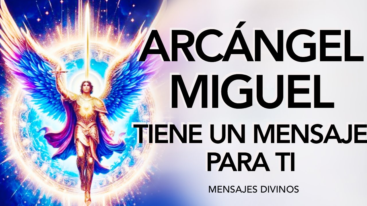 ESCÚCHALO, no te arrepentirás 💌 Mensaje del ARCÁNGEL MIGUEL y los ÁNGELES para ti