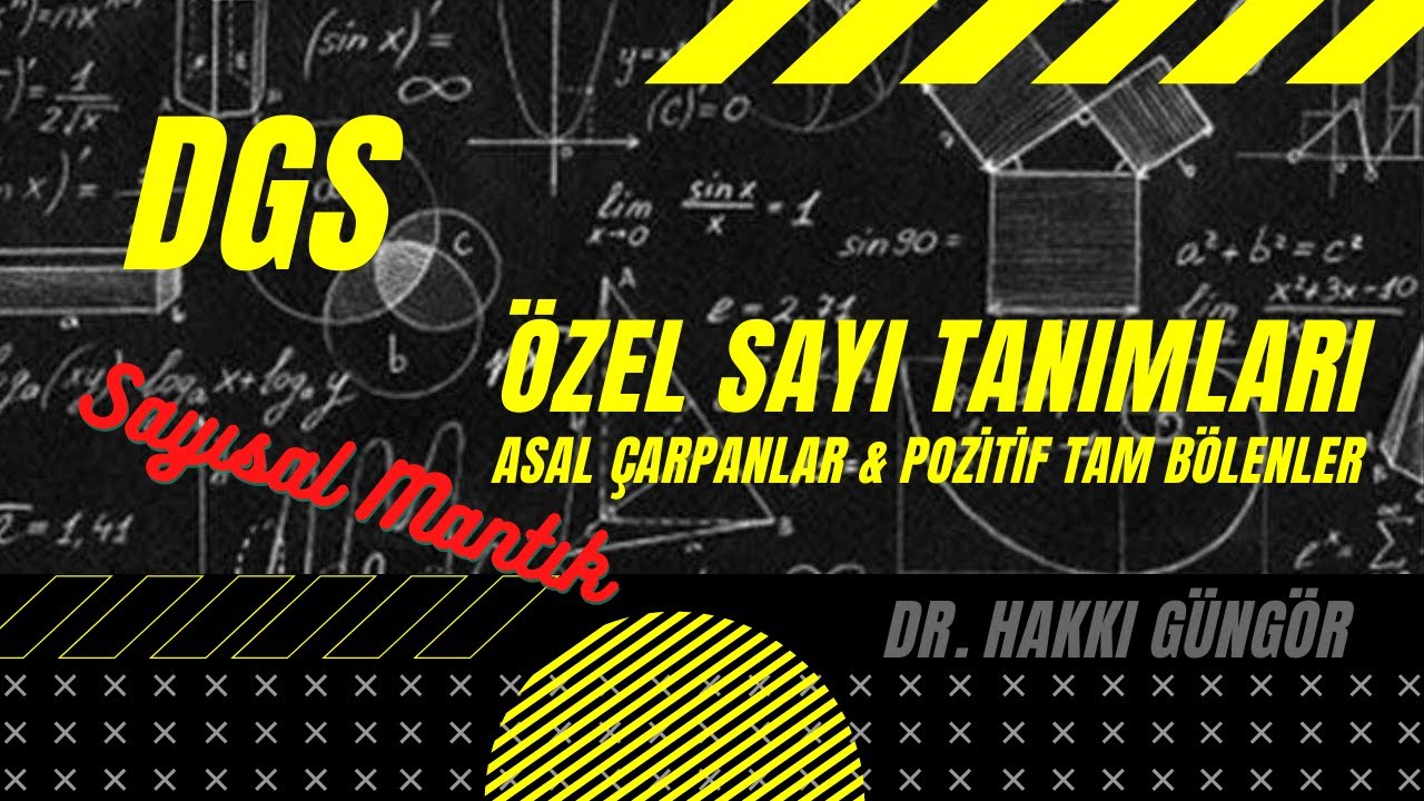 SAYISAL MANTIK - ÖZEL SAYI TANIMLARI (ASAL ÇARPANLAR & TAM BÖLENLER) ÇIKMIŞ DGS SORULARI (2010-2021)