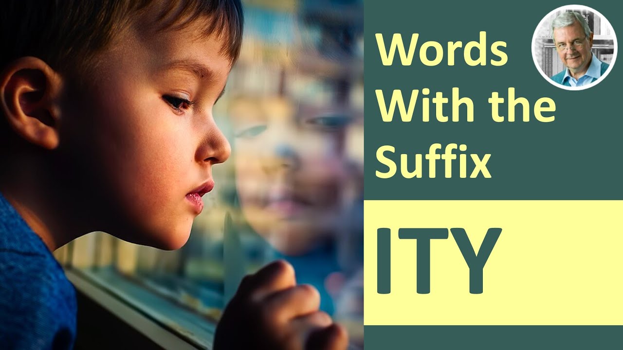 Words With the Suffix ITY (6 Illustrated Examples)