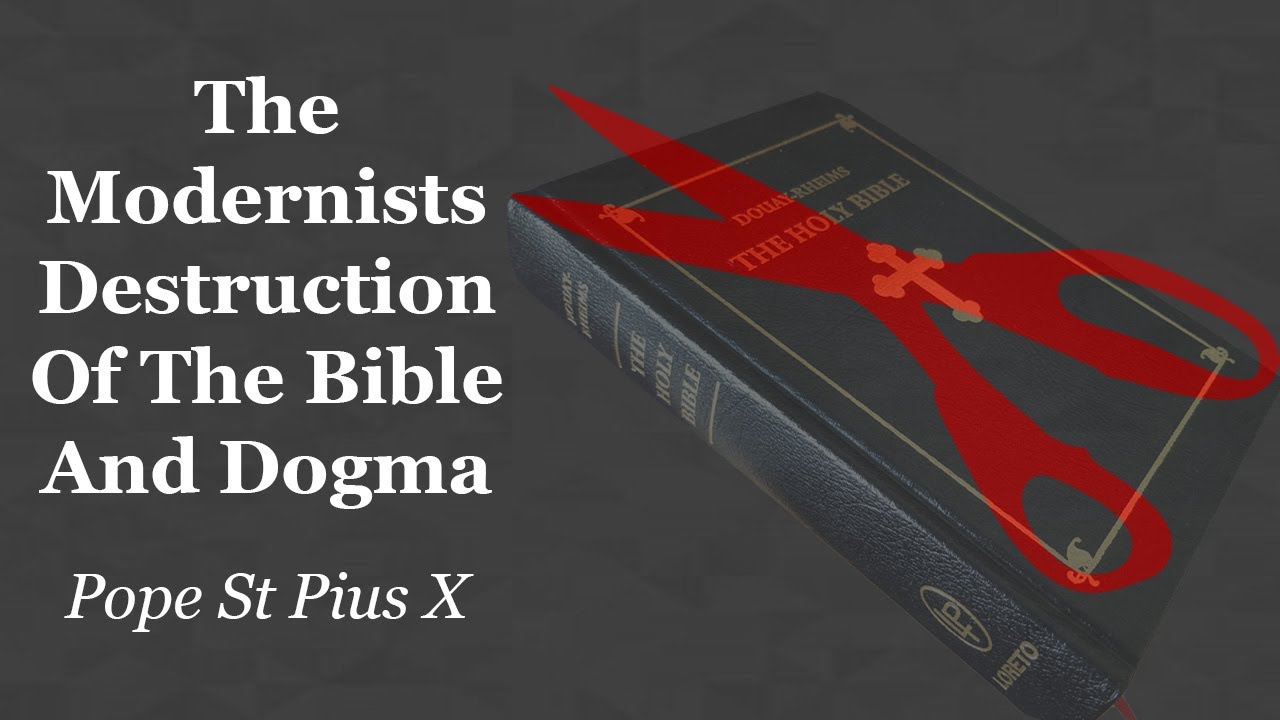 The Modernists Destruction Of The Bible And Dogma | Pope St Pius X