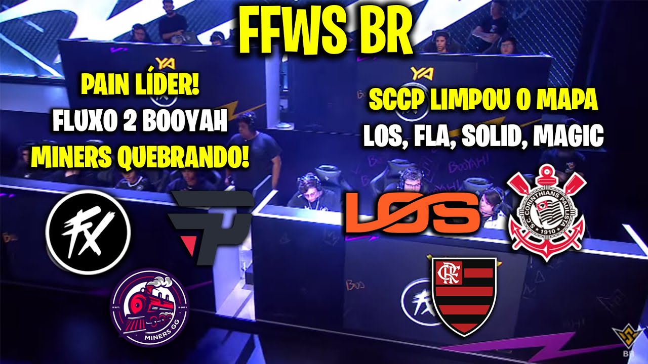 FFWS - PAIN LÍDER! FLUXO 2 BOOYAH! CORINTHIANS LIMPOU O MAPA! MINERS AMASSANDO! LOS FLA PEGOU FOGO!