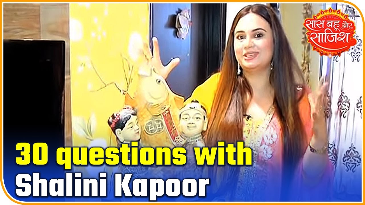 SBS Originals: 30 Questions With TV Actress Shalini Kapoor | Saas Bahu Aur Saazish